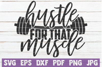 Hustle For That Muscle SVG Cut File