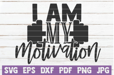 I Am My Motivation SVG Cut File