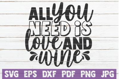 All You Need Is Love And Wine SVG Cut File