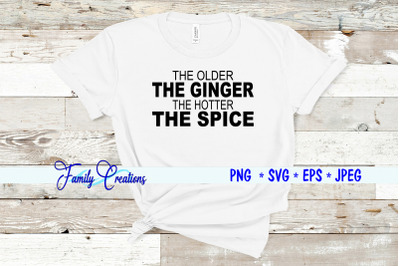 The Older The Ginger The Hotter The Spice