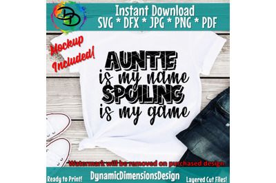 Auntie Is My Name Spoiling Is My Game svg, Auntie svg, BAE SVG, Best A