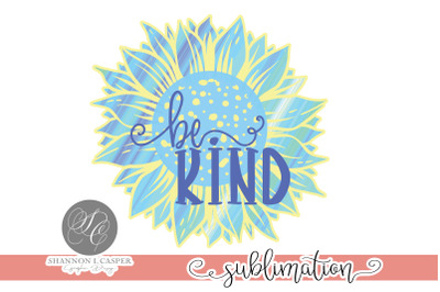 Pastel Sunflower - Be Kind - Sublimation PNG