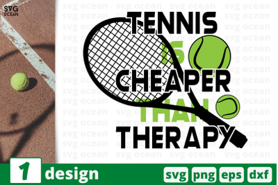 1&nbsp;TENNIS IS CHEAPER THAN THERAPY, sport&nbsp;quotes cricut svg