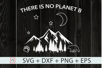 There Is No Planet B Svg,Bear Svg,Camping Svg,Adventure Svg,INSTANT DO