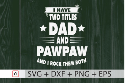 I Have Two Titles Dad svg,Father&#039;s Day