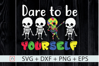 Dare To Be Yourself svg,Kids Autism svg