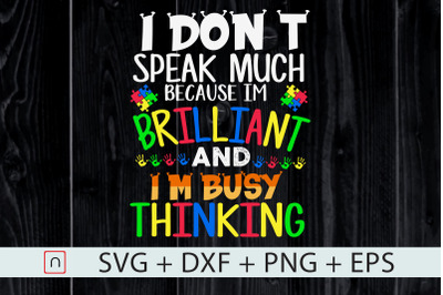 I Dont Speak Much svg,Brilliant Autism