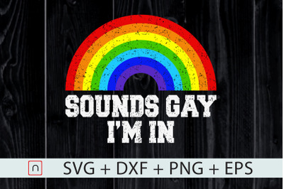 Sounds Gay I&#039;m In svg,Rainbow flag svg