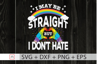 Straight Don&#039;t Hate Rainbow LGBTQ svg