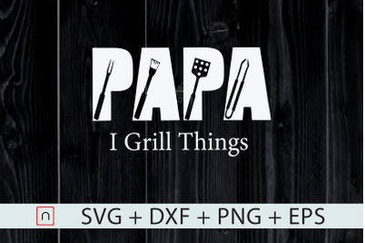 Papa BBQ Grill Theme I Grill Things svg