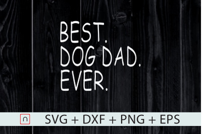 Best Dog Dad Ever svg,Cool Gift Cricut