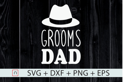 Groom&#039;s Dad svg,Father of the Groom svg