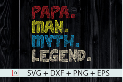 Papa Man Myth Legend svg,Gift for Father