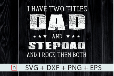 Best Dad and Stepdad svg,Father Day Gift