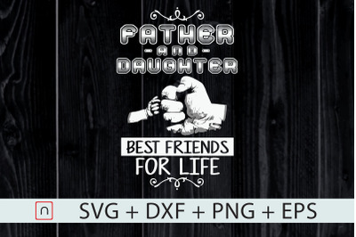 Father And Daughter Best Friends svg,dxf