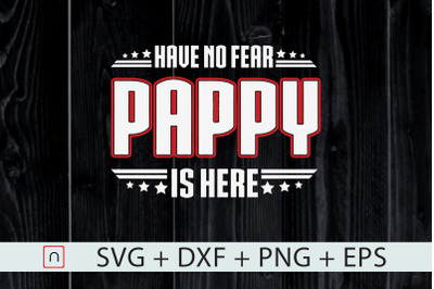 Papa gift svg,Have No Fear Pappy Is Here