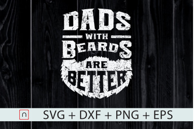 Dads with Beards are Better,Father&#039;s Day