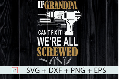 If Grandpa Can&#039;t Fix,We&#039;re All Screwed