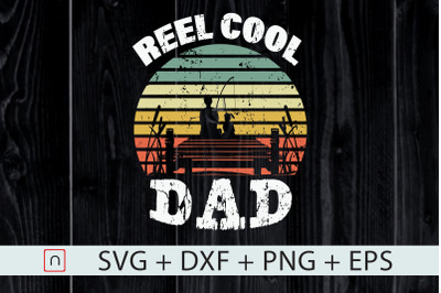 Reel Cool Dad svg&2C;Father&amp;&23;039;s Day gift svg