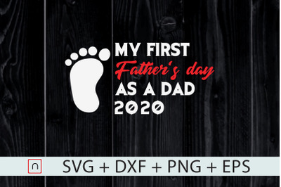 My First Father&amp;&23;039;s Day As A Dad 2020 svg