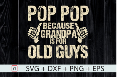 Funny Pop Pop svg,Fathers Day Gift svg