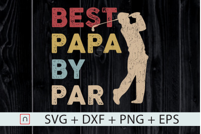 Father&#039;s Day,Best Papa By Par,Golf svg