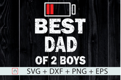 Father&#039;s day svg,Best dad of 2 boys svg