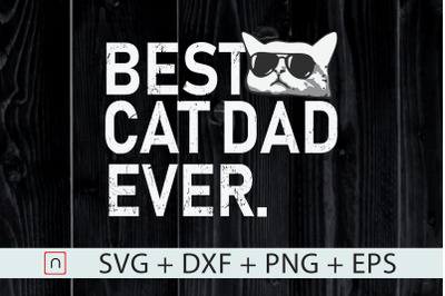 Best Cat Dad Ever svg&2C;Father&amp;&23;039;s Day Gift