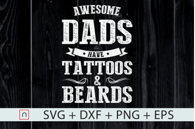 Awesome Dads Have Tattoos And Beards svg