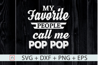 My Favorite People Call Me Pop Pop svg