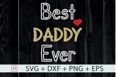 Fathers Day Gifts svg,Best Daddy Ever