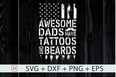 Awesome Dads Have Tattoos and Beards svg