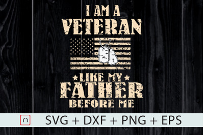 I Am A Veteran Like My Father Before Me