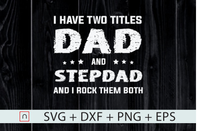 Best Dad and Stepdad svg,Father Day Gift