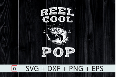 Reel Cool Pop Fishing Father&amp;&23;039;s Day svg