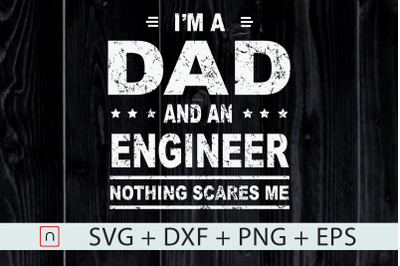 I&#039;m A Dad And Engineer svg,Father&#039;s Day