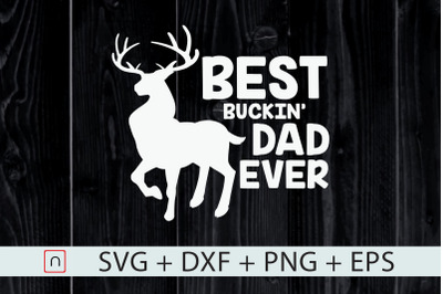 Best Buckin&amp;&23;039; Dad Ever svg&2C;Deer Hunting