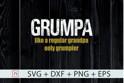 Grumpa Regular Grandpa Only Grumpier svg