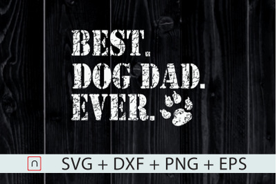 Best Dog Dad Ever,Gift Fathers Day svg