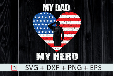 My Dad My Hero Veterans Memorial Day svg