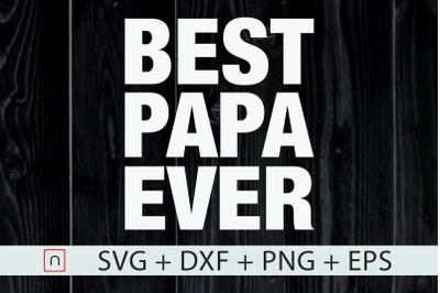 Best Dad Daddy Gift,Best Papa Ever svg