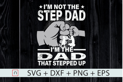 Not The Step Dad The Dad That Stepped Up