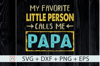 My Favorite Little Person Calls Me Papa