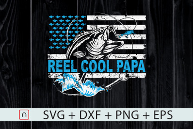 Fishing&2C;Father&amp;&23;039;s Day svg&2C;Reel cool papa