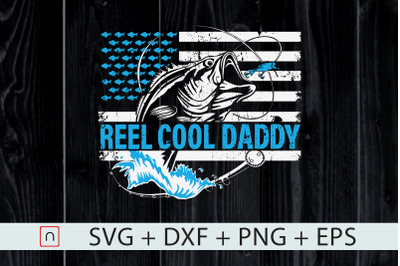 Reel cool Daddy&2C;Fishing&2C;Father&amp;&23;039;s Day svg