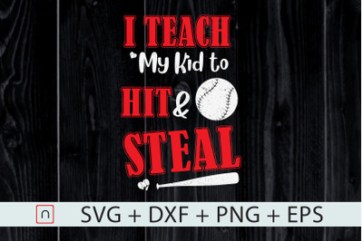 I Teach My Kid To Hit And Steal,Baseball