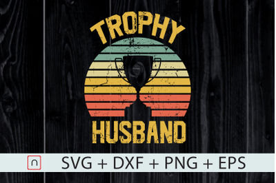 Trophy Husband svg,Father&#039;s Day Gift svg