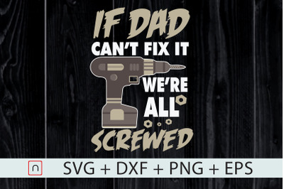 If Dad Can&#039;t Fix It We&#039;Re All Screwed