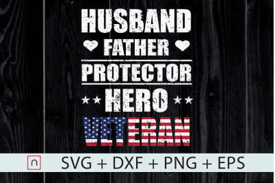 Husband Father Protector Hero Veteran