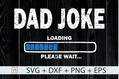 Dad Joke Loading Please Wait,Fathers Day